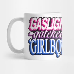 Gaslight gatekeep girlboss - bi Mug